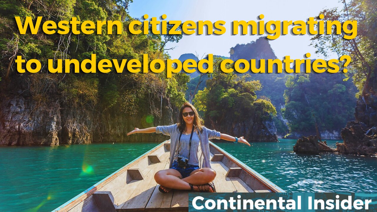 Western citizens migrating to underdeveloped countries?