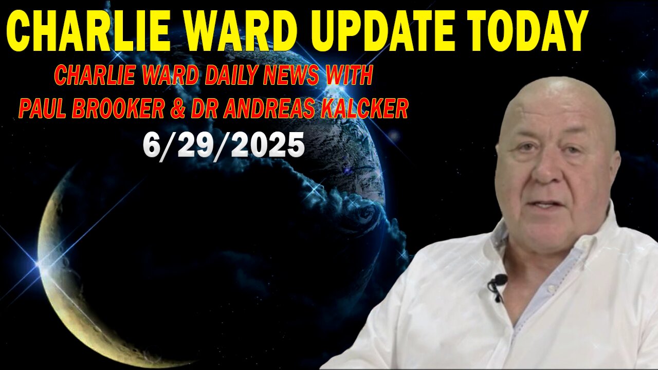 CHARLIE WARD UPDATE TODAY June 29: CHARLIE WARD DAILY NEWS WITH PAUL BROOKER & DR ANDREAS KALCKER