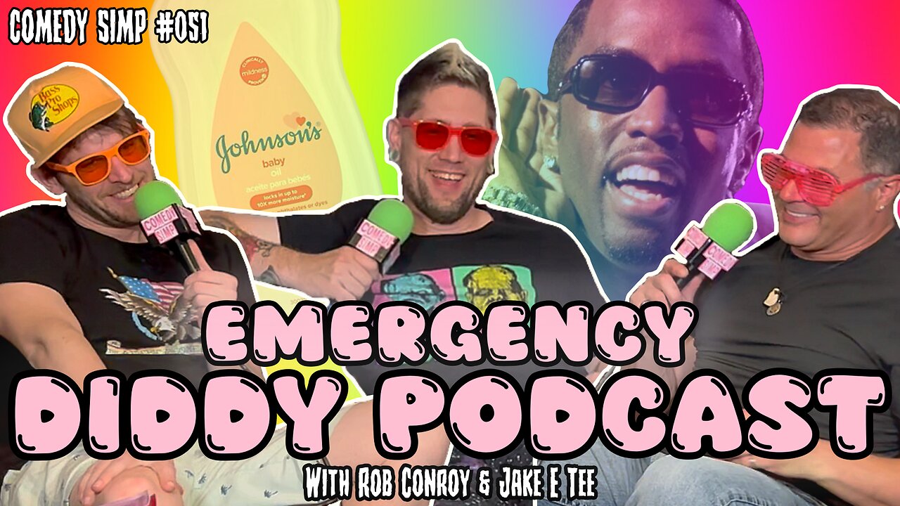COMEDY SIMP PODCAST #051 - Emergency Diddy Podcast w/ Rob Conroy & Jake E Tee