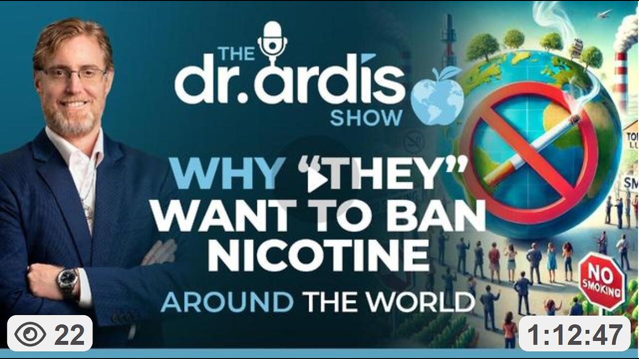 Dr Bryan Ardis: Why They Want to Ban Nicotine Around the World (7.16.2025)