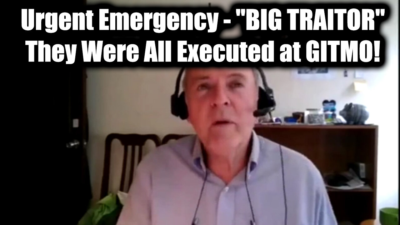 Dr. Jim Willie Urgent Emergency - BIG TRAITOR, They Were All Executed at GITMO!