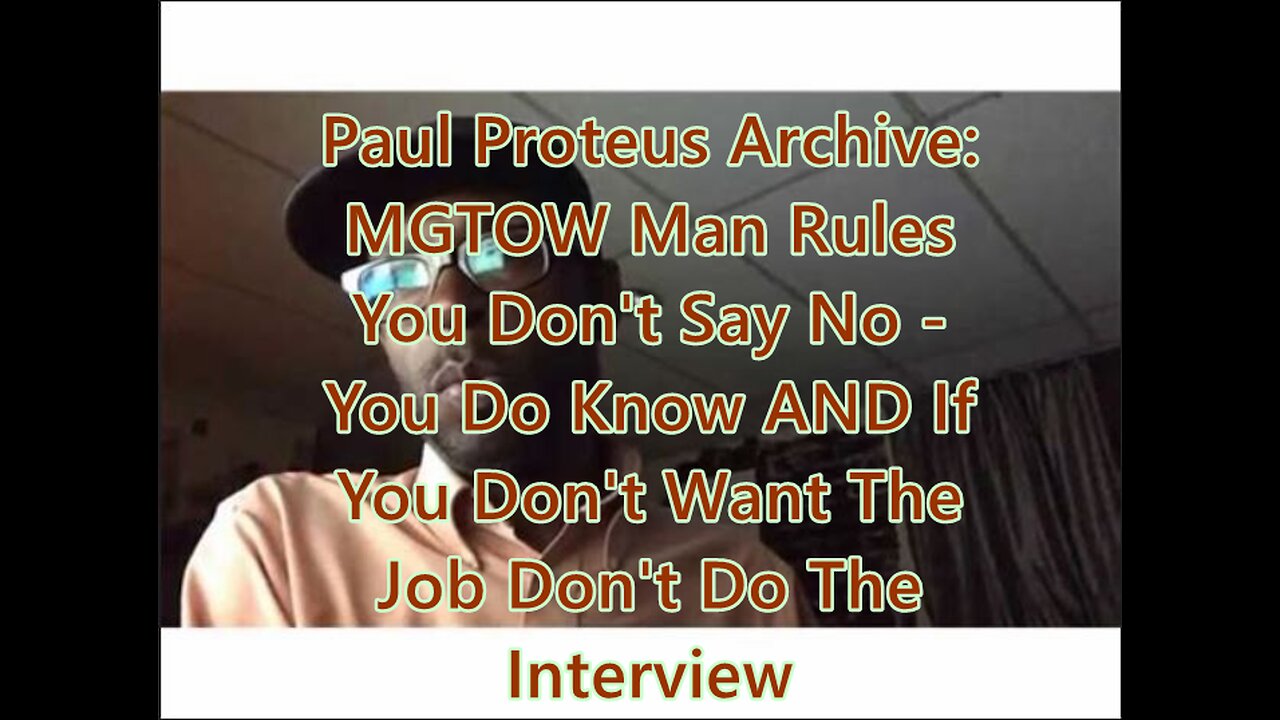 Paul Proteus - MGTOW - Its not as entertaining as it used to be