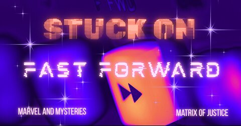 MARVEL & MYSTERIES - Stuck on Fast Forward