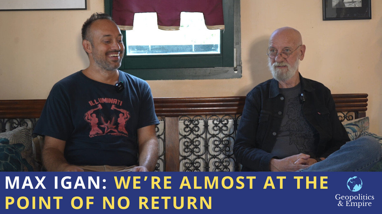 Max Igan: Were Almost at the Point of No Return