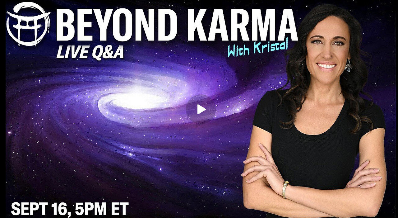 BEYOND KARMA LIVE Q&A with KRISTAL - SEPT 16, 2025