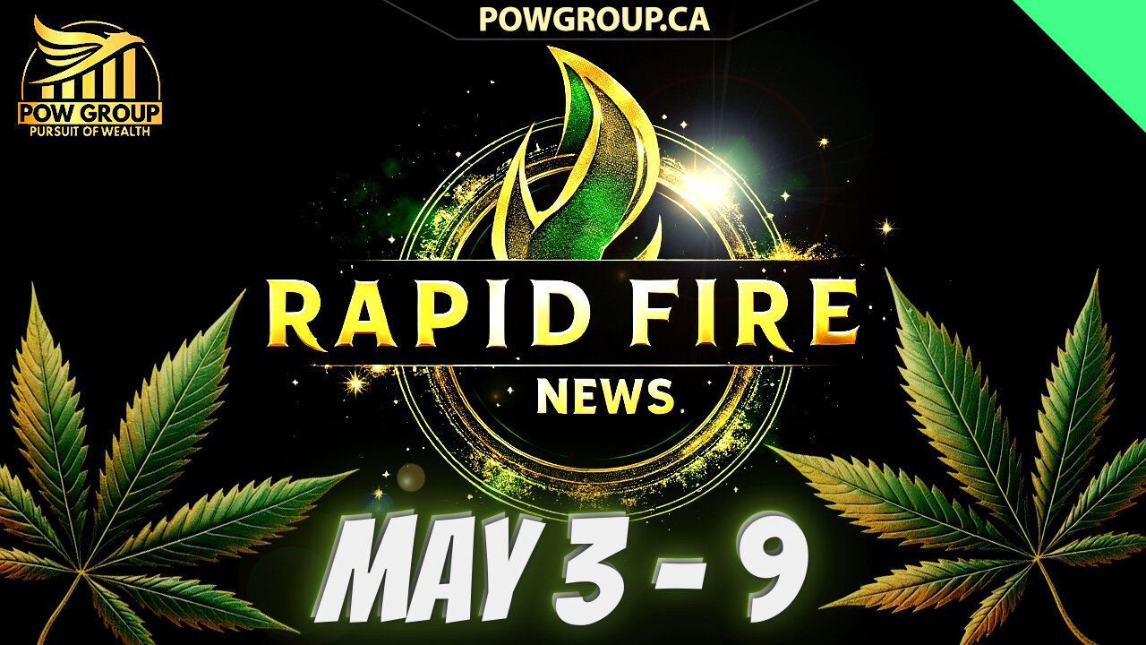 Cannabis News Weekly Recap & Rapid Fire Updates (May 3 - 9, 2025)