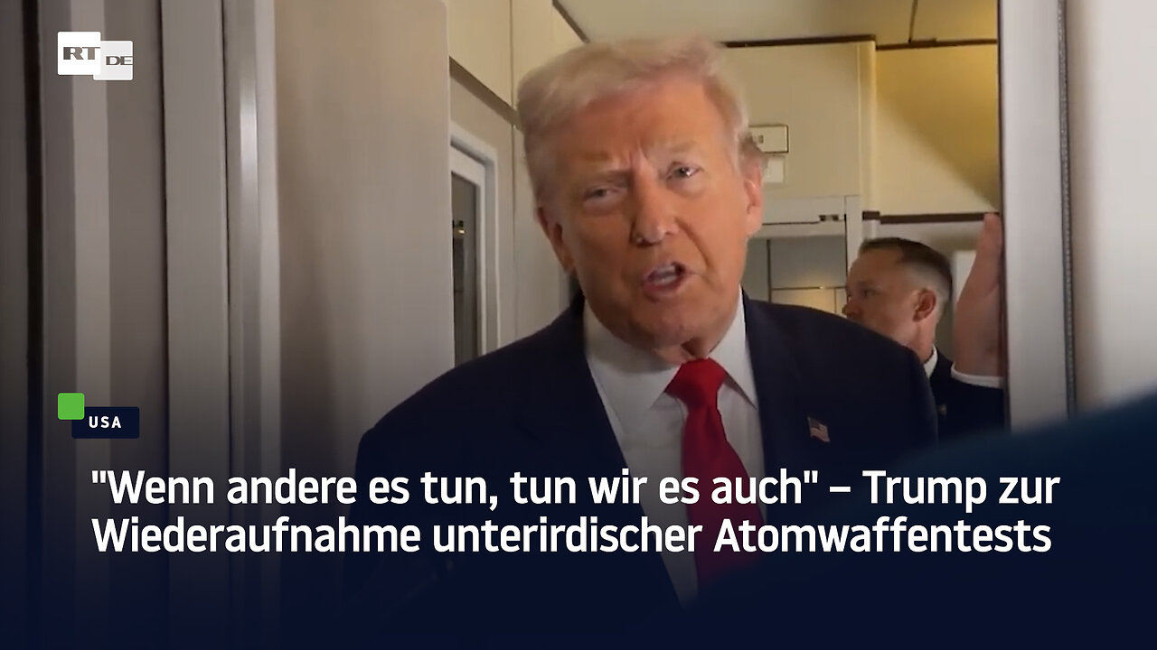 Wenn andere es tun, tun wir es auch – Trump zur Wiederaufnahme unterirdischer Atomwaffentests