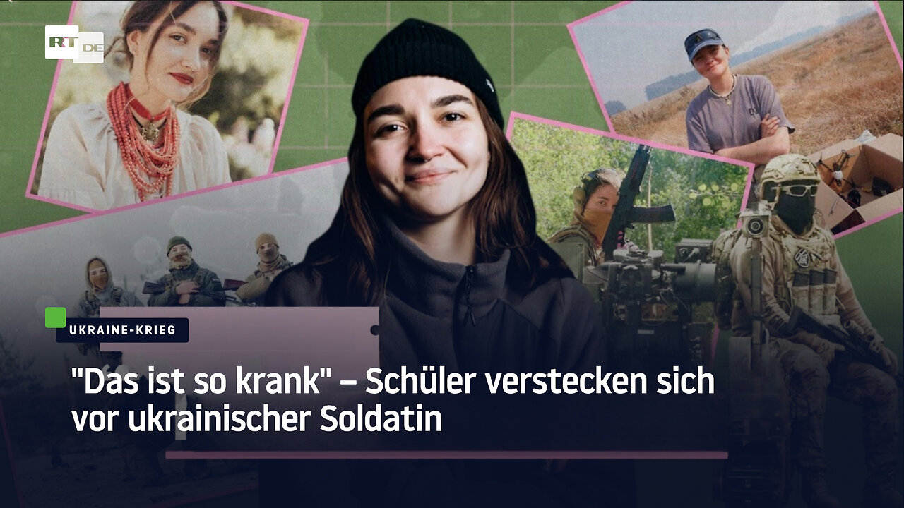 Das ist so krank – Schüler verstecken sich vor ukrainischer Soldatin
