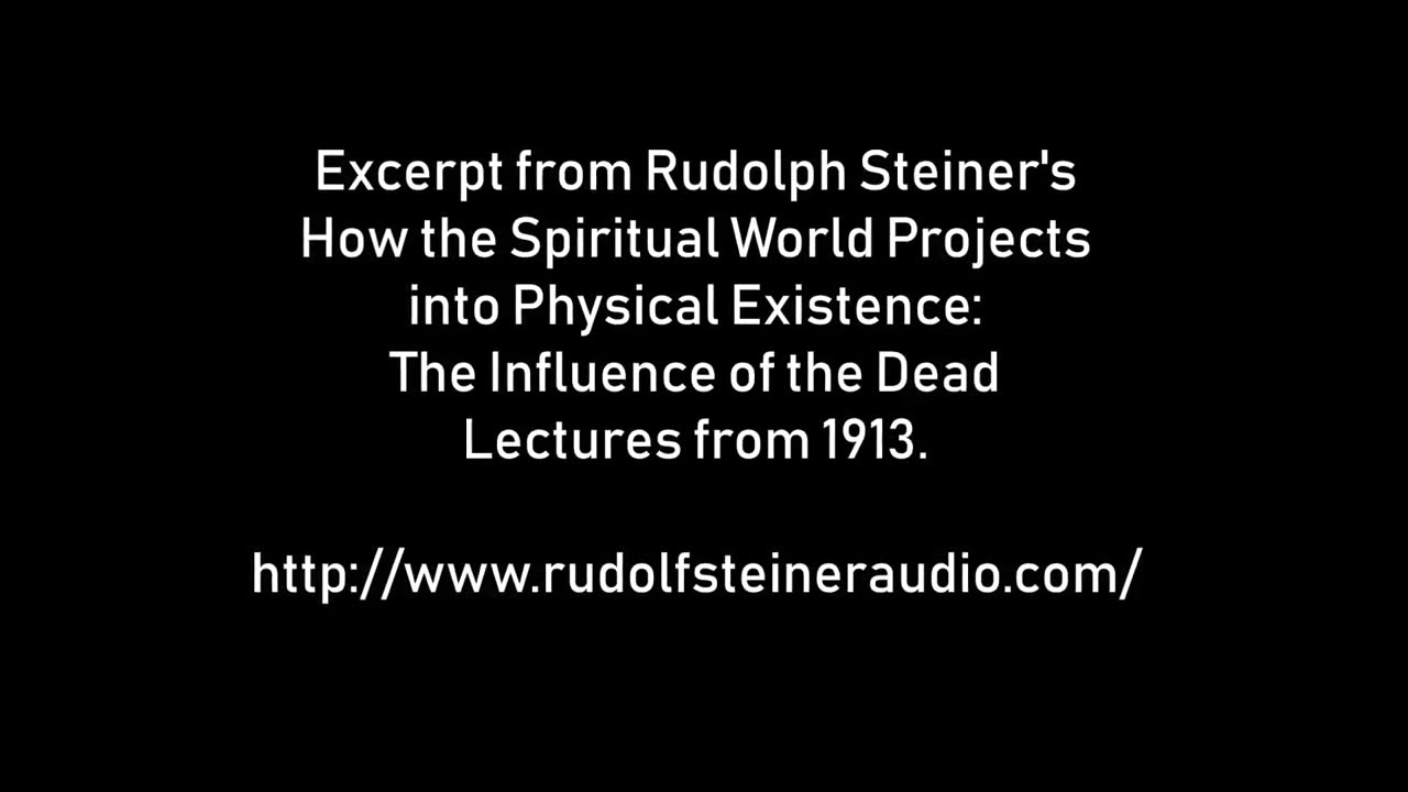 Excerpt Rudolf Steiner The Influence of the Dead Lectures, 1913