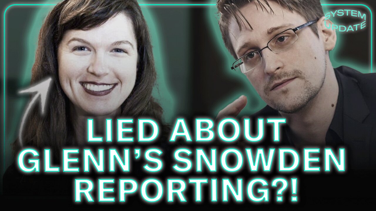Whitney Webbs LIES About Glenns Snowden Reporting Debunked