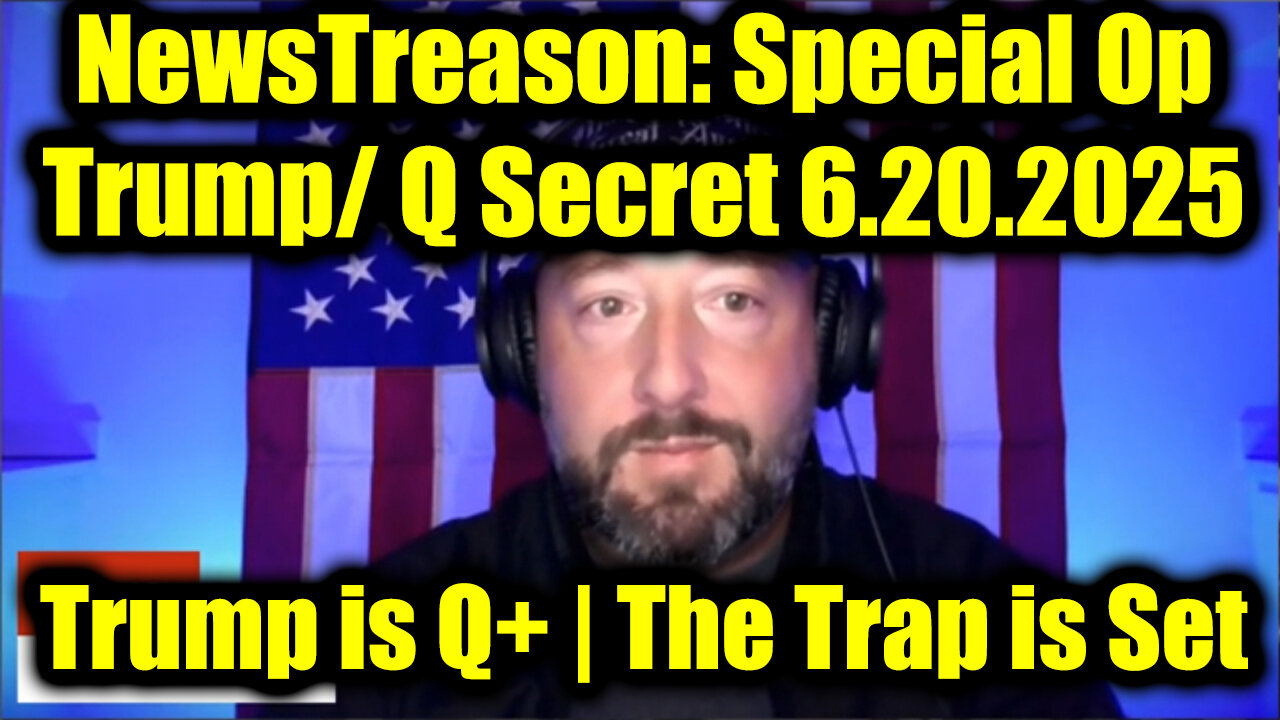NewsTreason: Trump/ Q Secret 6.20.25, Trumps Mass Arrests - Prepare for Blackout, EBS, Military Law; Special Op in Full Swing