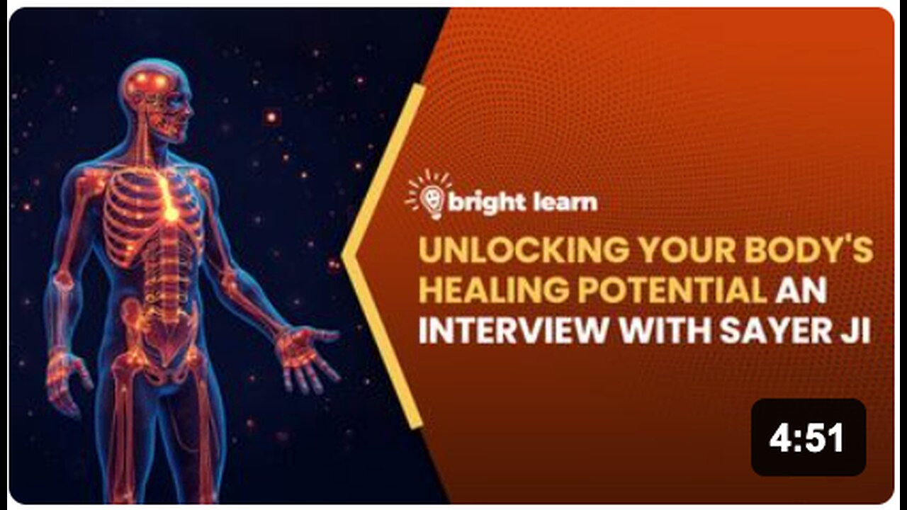 BrightLearn - Unlocking Your Bodys Healing Potential, an interview with Sayer Ji