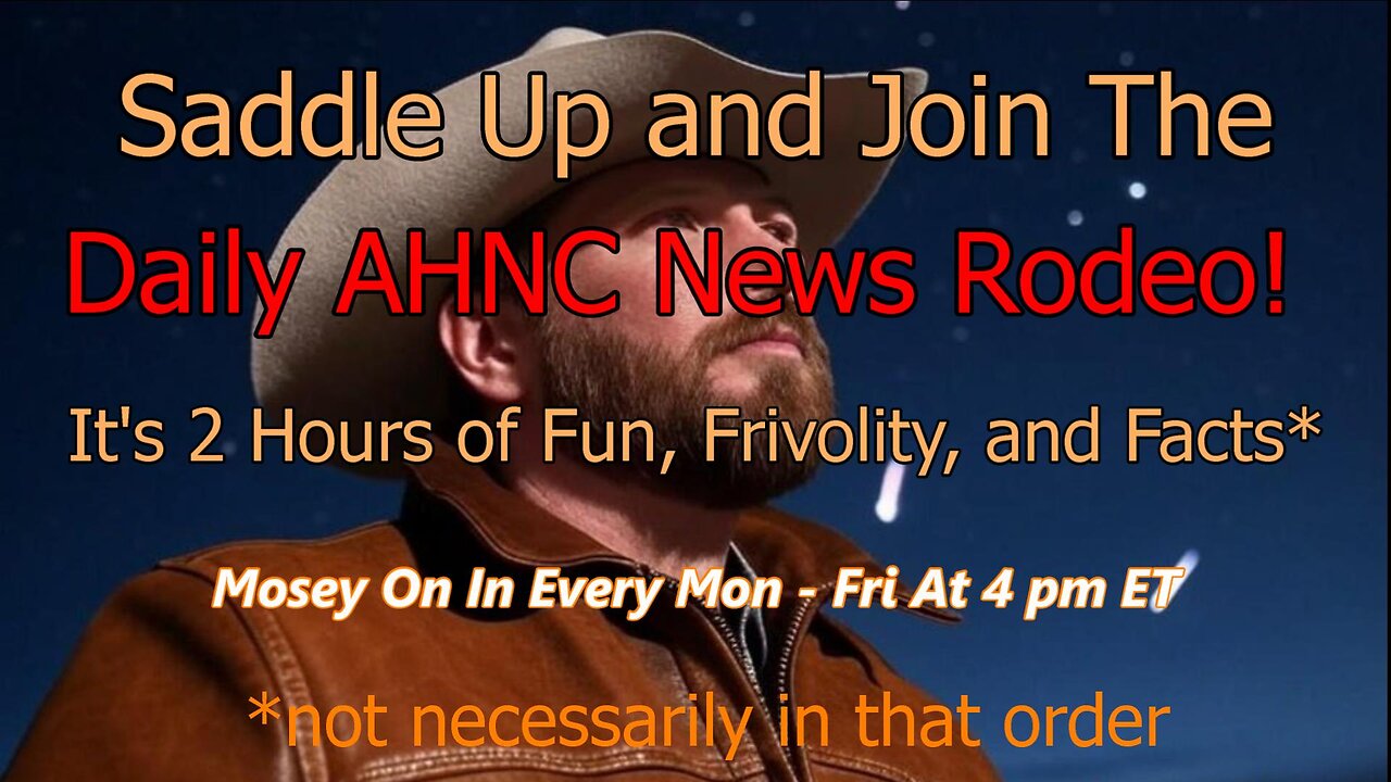 Ep. 1620 The Daily AH,NC News Rodeo. News With Commentary From The Right Side Of The Barbed Wire.