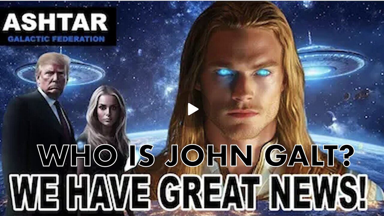 We Have Great News | Ashtar on the Current Events on Planet Earth! WHO IS John Galt? SGANON