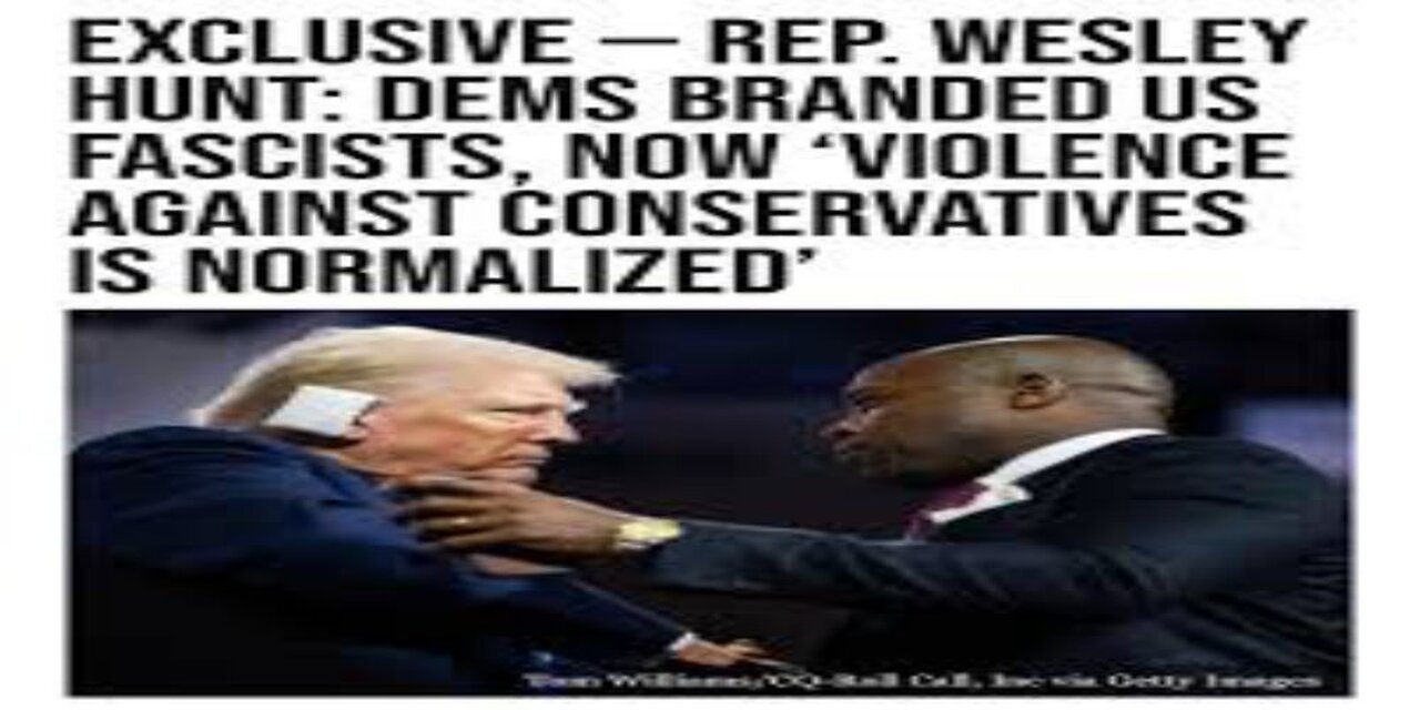 Rep. Hunt Democrats Made Violence Against Conservatives Inevitable