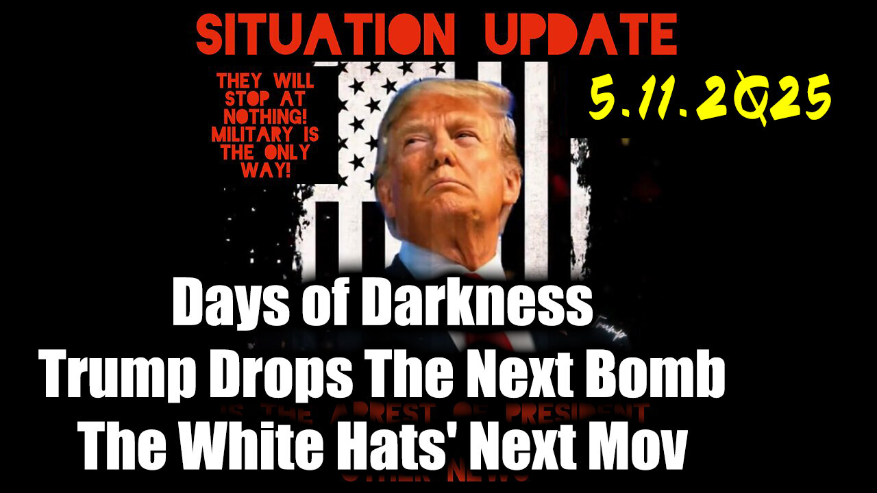 Situation Update 5.11.25 - Trump MAKE BIGGEST Announcement YET, An Emergency Reset Coming
