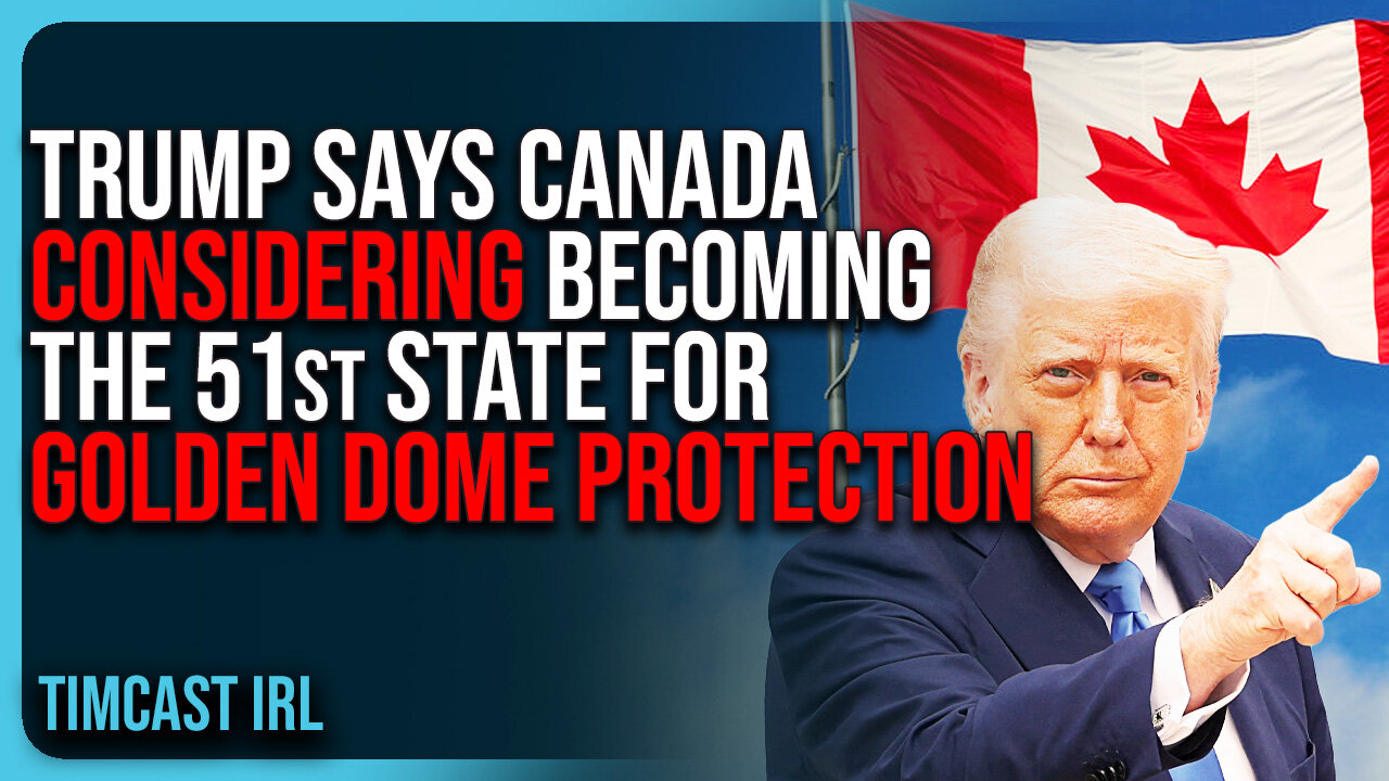 Trump Says Canada CONSIDERING Becoming The 51st State In Exchange For Golden Dome Protection