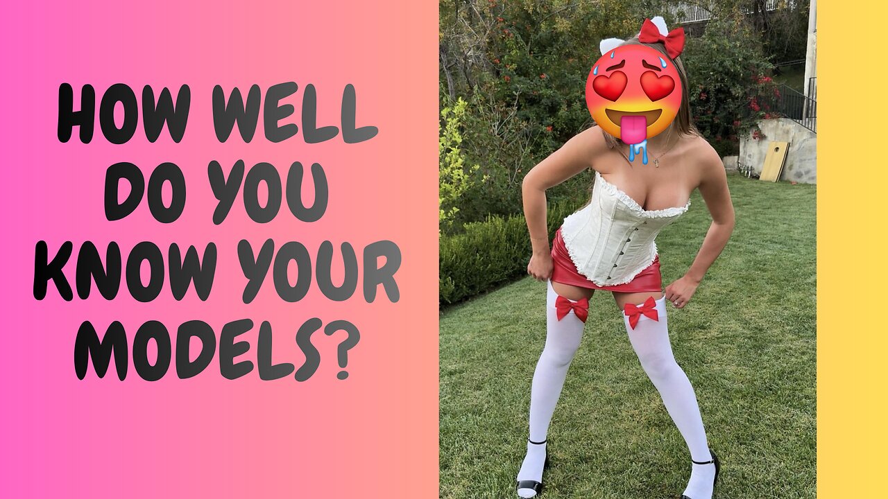 How well do you know your Model?