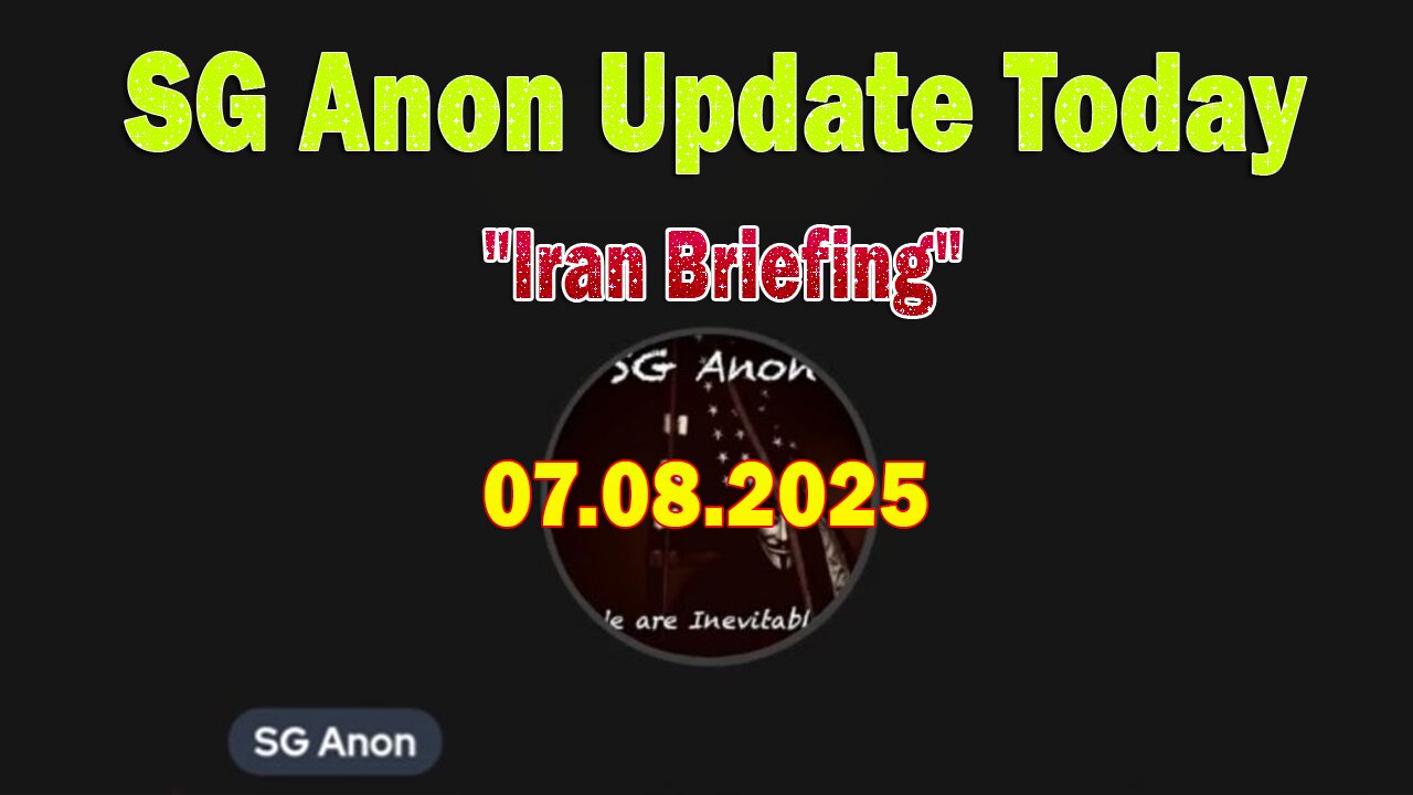 SG Anon & Scott McKay Update Today 7/8/25: Iran Briefing
