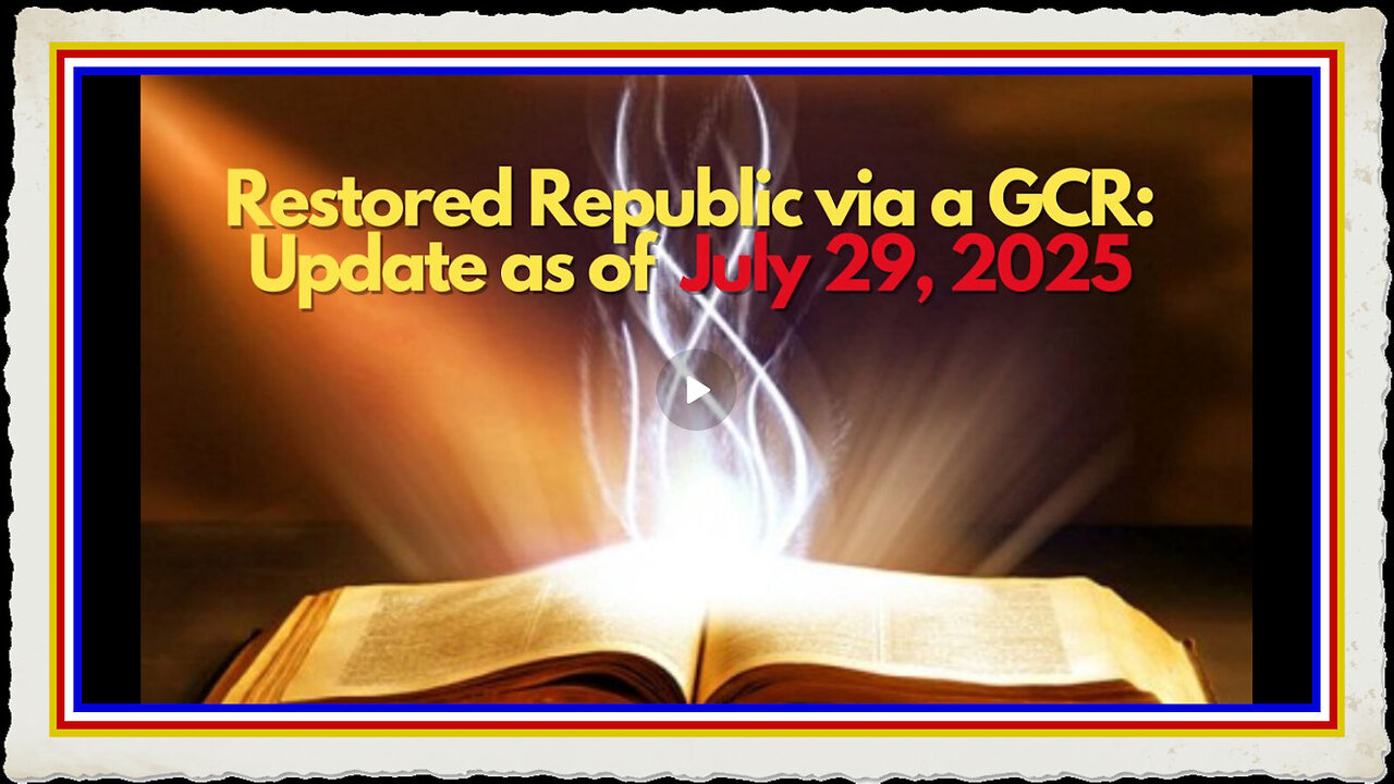 Restored Republic via a GCR Update as of July 29, 2025