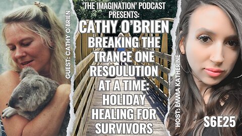 S6E26 | Cathy O'Brien - Breaking the Trance One reSOULution at a Time: Holiday Healing for Survivors