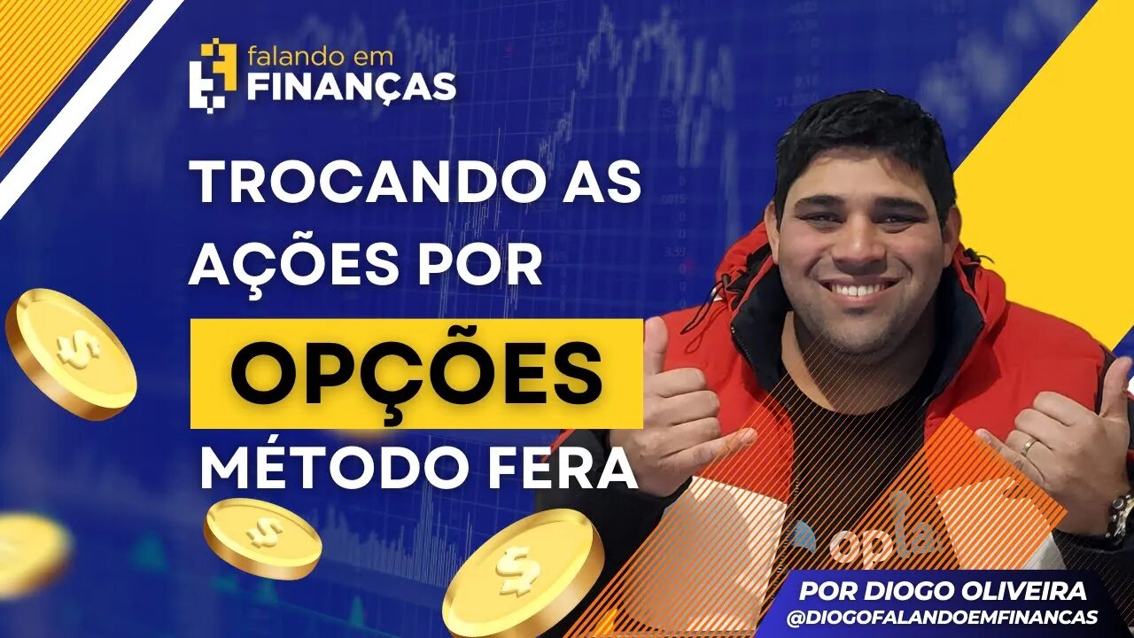 TROCANDO AÇÕES POR OPÇÕES COM O MÉTODO FERA