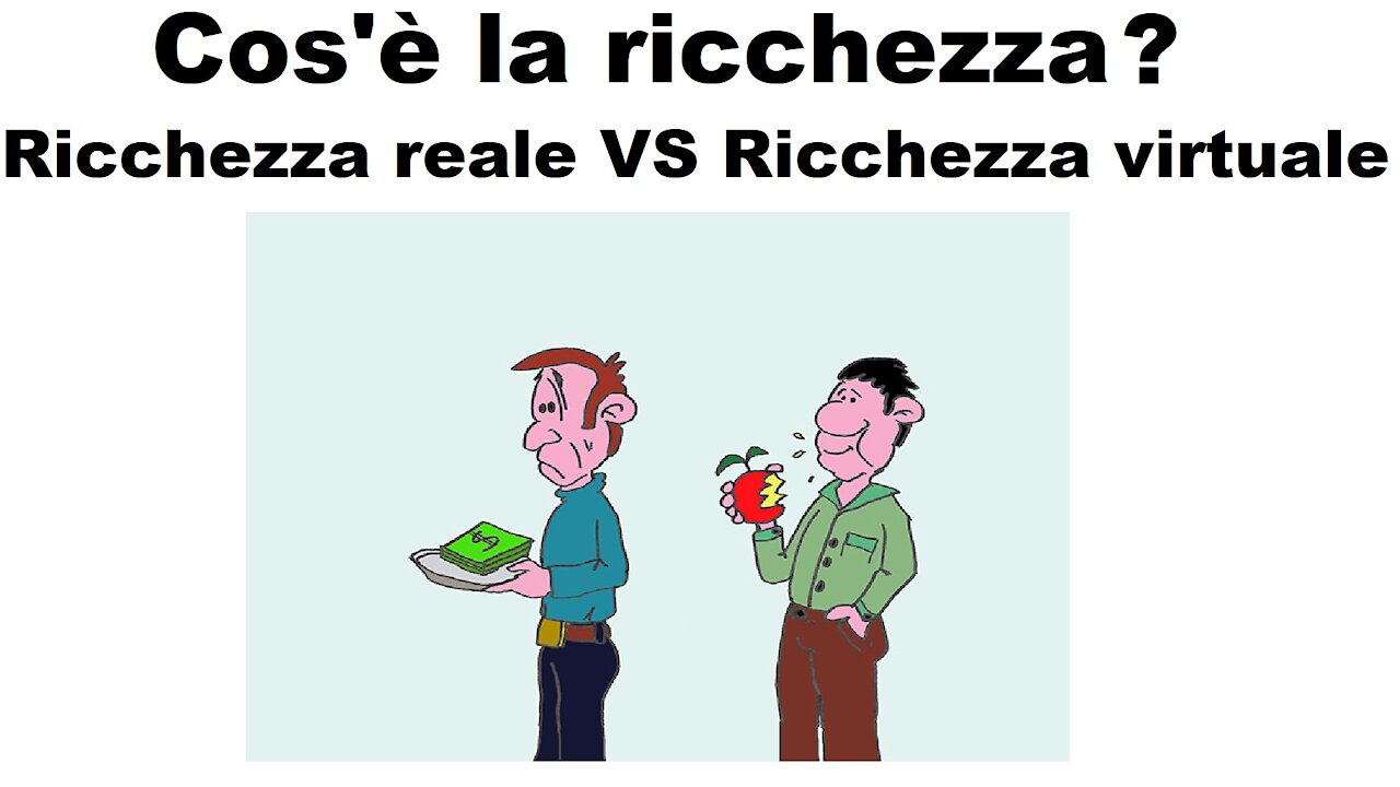 Che cosè la ricchezza? Ricchezza reale VS ricchezza virtuale (17/10/2020)