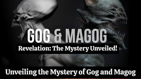 Unveiling the Mystery of Gog and Magog | Revelation: The Mystery Unveiled!