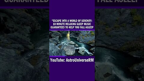 Escape into a World of Serenity: 10 Minute Relaxing Sleep Music Guaranteed to Help You Fall Asleep