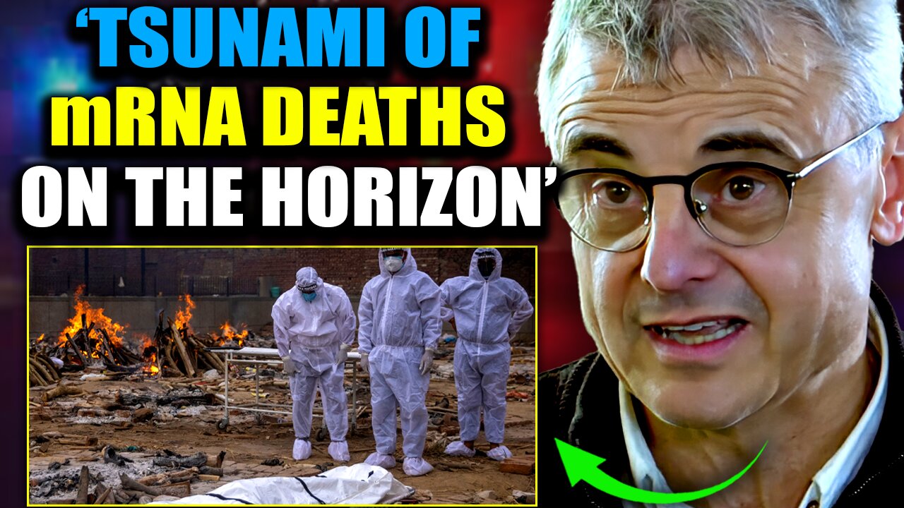 Top Virologist Warns Massive, Massive Tsunami of mRNA-Vaccinated Deaths on Horizon