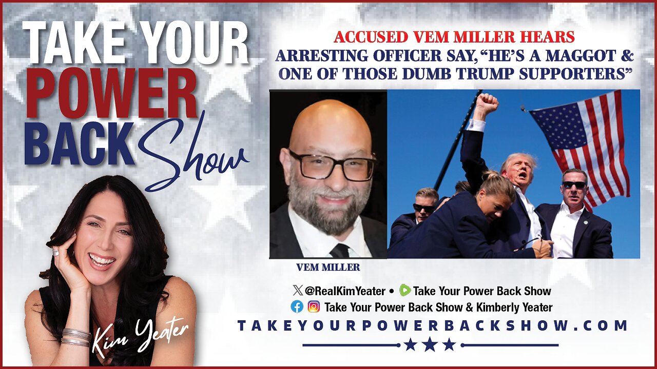 ACCUSED VEM MILLER HEARS ARRESTING OFFICER SAY, HES A MAGGOT & ONE OF THOSE DUMB TRUMP SUPPORTERS