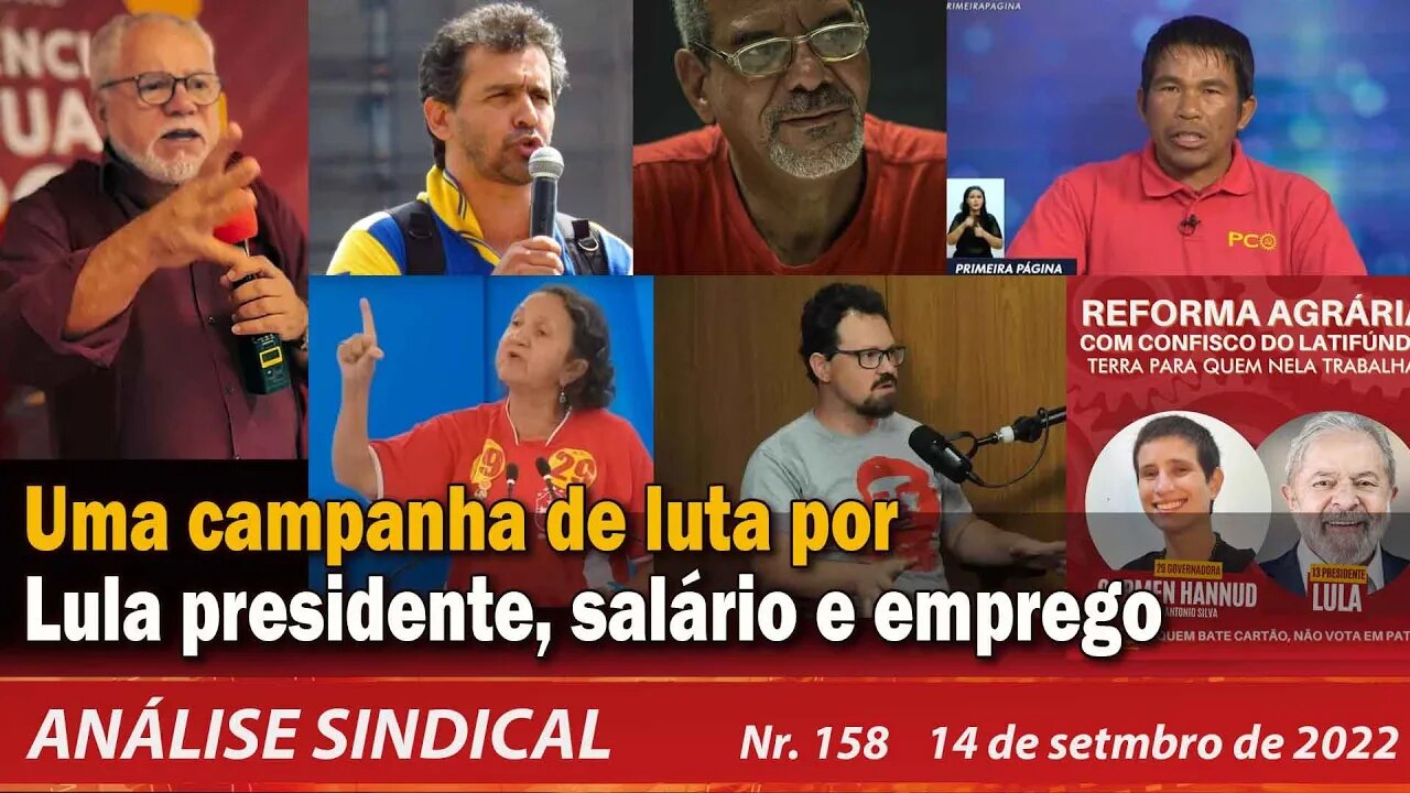 Uma campanha de luta por Lula presidente, salário e emprego - Análise Sindical nº 158 - 14/09/22