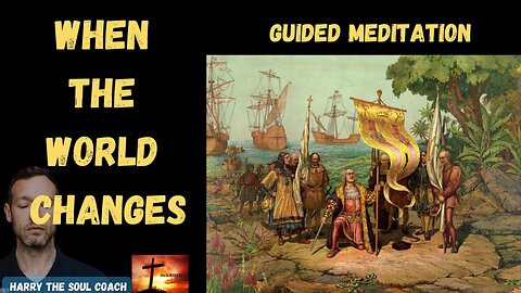 When The World Changes Guided Meditation