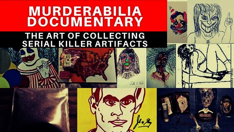 MURDERABILIA DOCUMENTARY: The Art of Collecting Serial Killer Artifacts