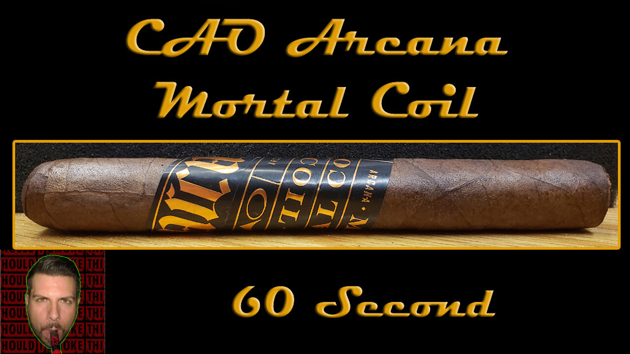 60 SECOND CIGAR REVIEW - CAO Arcana Mortal Coil - Should I Smoke This