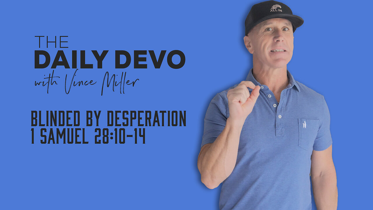Blinded By Desperation | 1 Samuel 28:10-14
