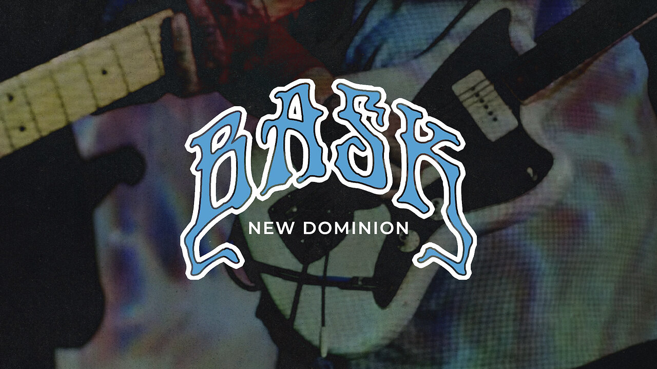 BASK - New Dominion (Official Music Video)