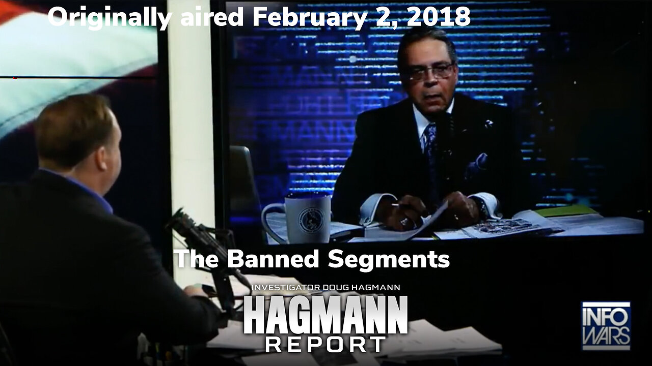 The Banned Segments: Doug Hagmann with Alex Jones on InfoWars | Originally aired on February 2, 2018