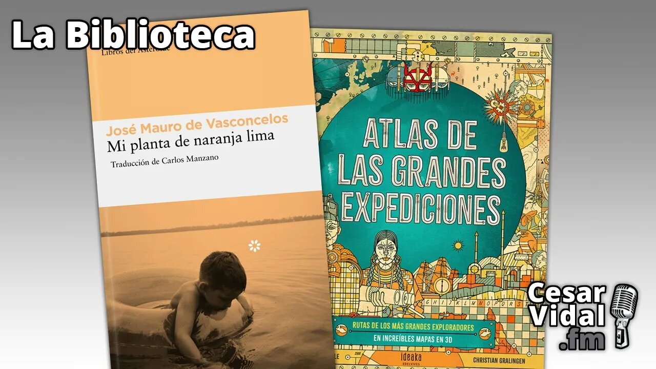 La Biblioteca: Mi planta de naranja lima y Atlas de las grandes expediciones - 27/04/23
