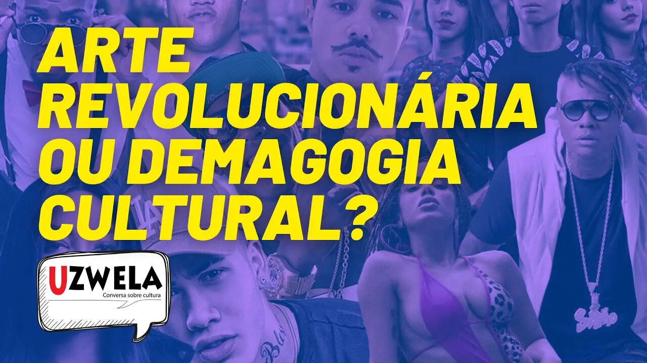 Arte revolucionária ou demagogia cultural? - Uzwela, Conversa sobre Cultura - 01/06/21