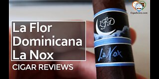 SOMETHING Was "OFF" - The La Flor Dominicana LA NOX - CIGAR REVIEWS by CigarScore