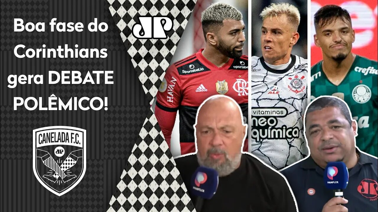 Flamengo e Palmeiras que ABRAM O OLHO! Esse Corinthians pode... VEJA DEBATE!