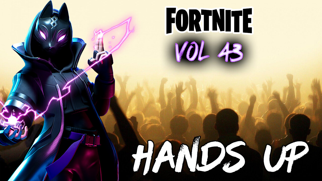 Fortnite Montage Volume 43 Hands Up