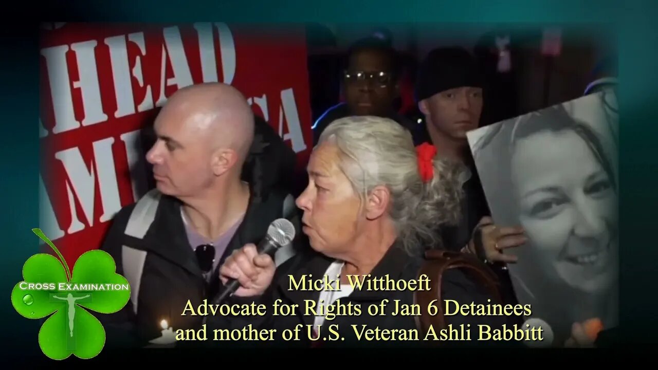 Cross Examination with Mark Curran July 4, 2023 (No.14) with Micki Whitthoeft, Mom of Ashli Babbitt