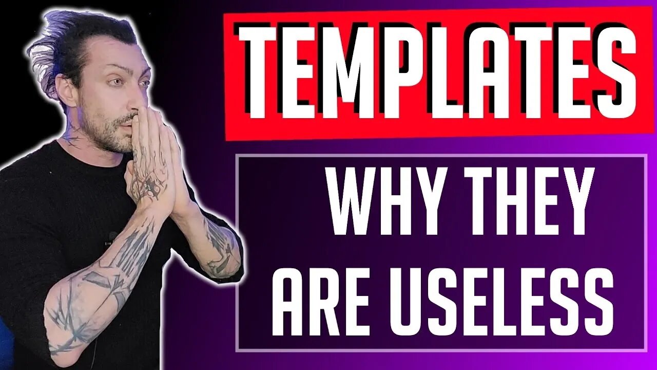 TEMPLATES Are USELESS!