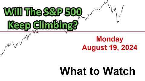 S&P 500 What to Watch for Monday August 19, 2024