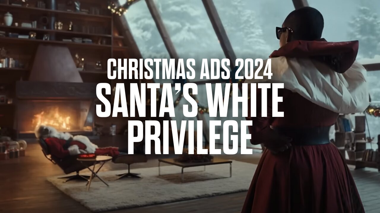 Santas White Privilege - Christmas Ads 2024