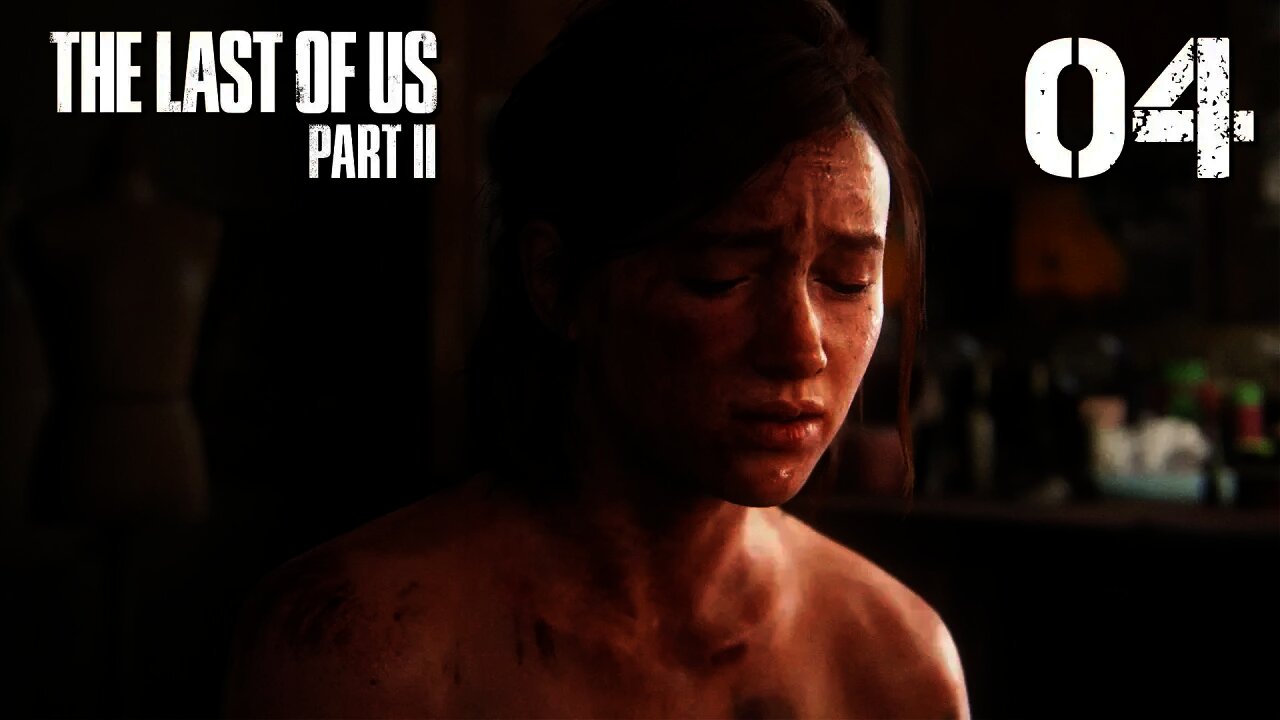 The Last of Us 2 - Part 4 - ELLIES BROKEN