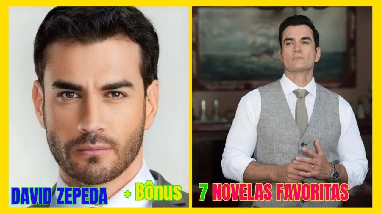 MINHAS 7 TELENOVELAS FAVORITAS DE DAVID ZEPEDA!