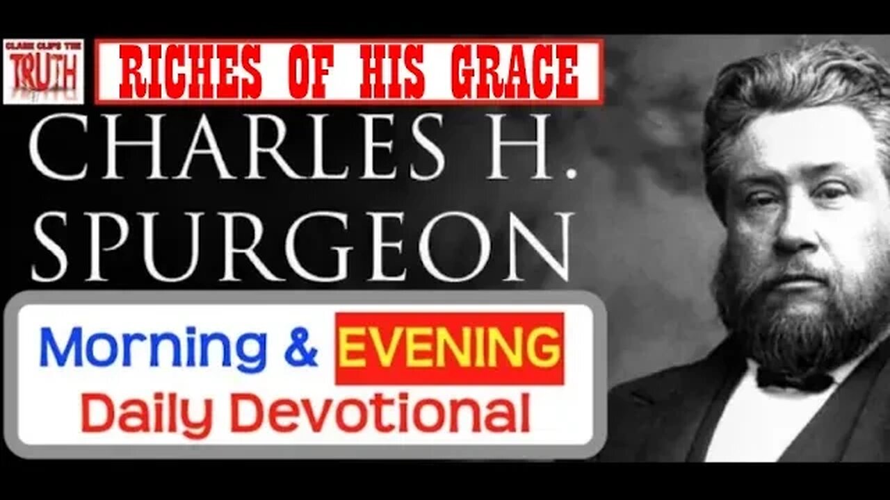 NOV 27 PM | RICHES OF HIS GRACE | C H Spurgeons Morning and Evening | Audio Devotional